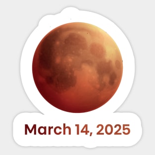Total - Lunar - Eclipse - Blood - Moon - March 14 - 2025 Eclipse Sticker